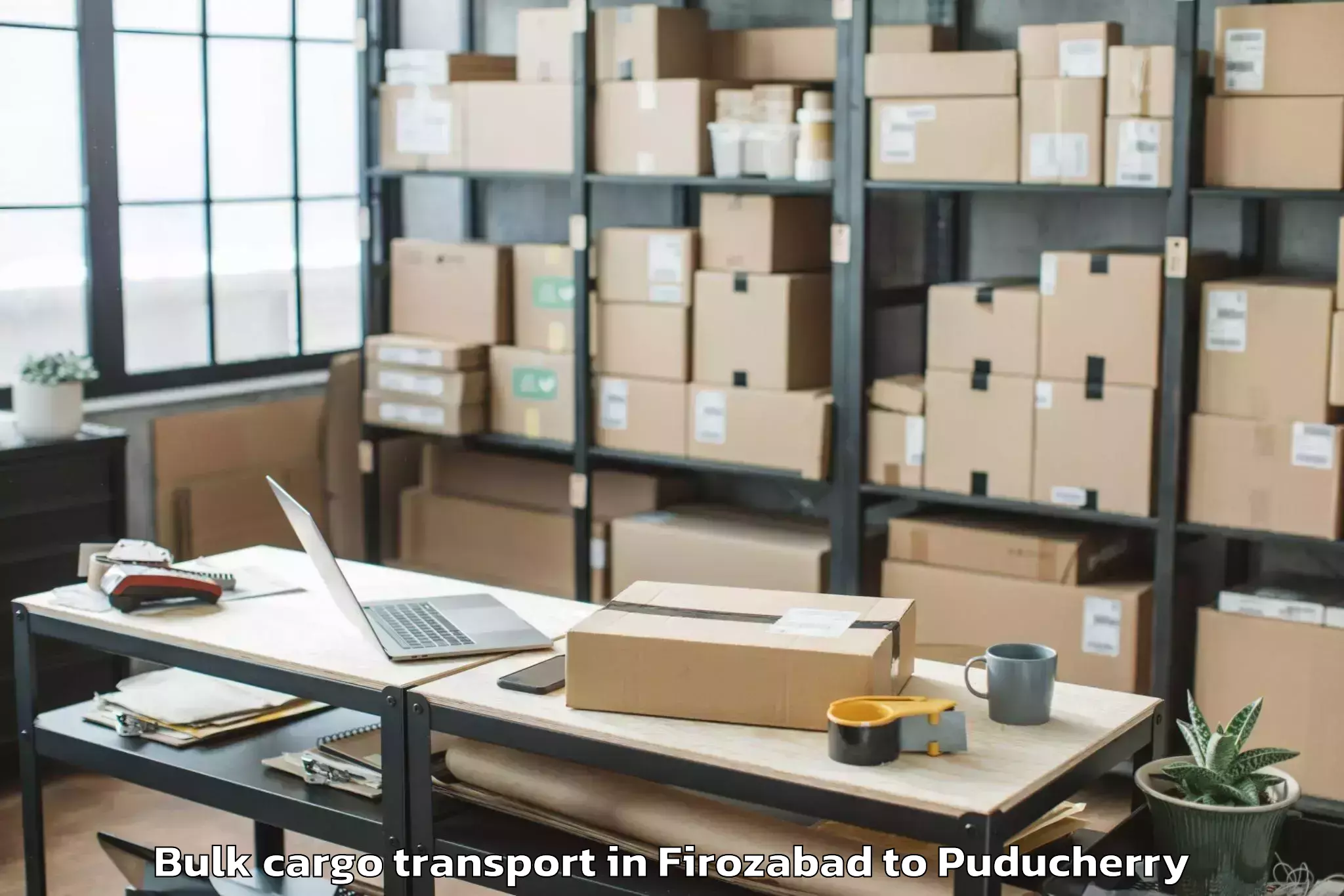 Quality Firozabad to Pondicherry Bulk Cargo Transport